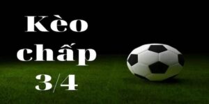 Kèo Chấp 3/4 - Bí Quyết Phân Tích Và Đặt Cược Hiệu Quả