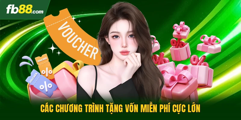 Các chương trình tặng vốn miễn phí cực lớn
