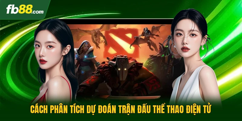 Cá Cược Dota 2 - Bí Quyết Chinh Phục Những Trận Đấu Đỉnh Cao 2 Cách phân tích dự đoán trận đấu thể thao điện tử