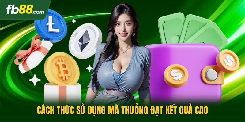 Nhà Cái Phát Code - Hình Thức Nhận Thưởng Giá Trị Tại FB88 3 Cách thức sử dụng mã thưởng đạt kết quả cao