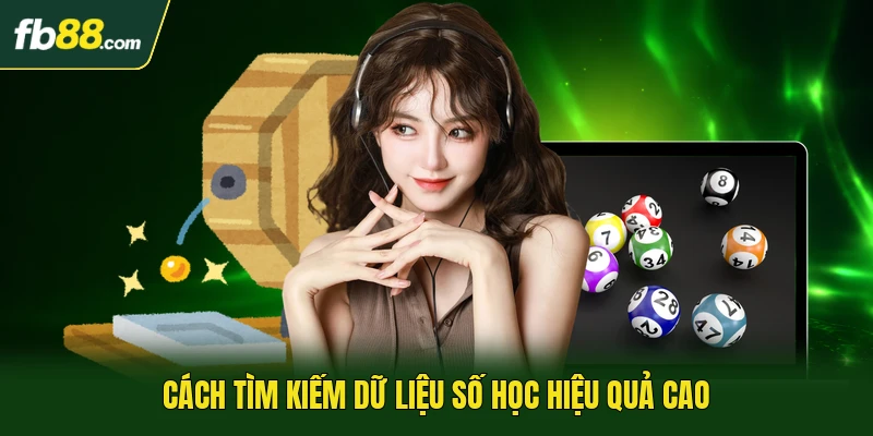 Cách tìm kiếm dữ liệu số học hiệu quả cao