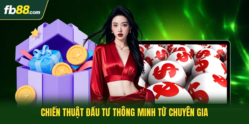 Chiến thuật đầu tư thông minh từ chuyên gia
