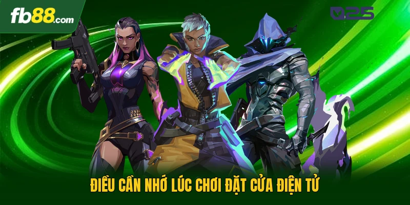 Cá Cược Valorant - Những Bí Quyết Soi Kèo Chuẩn Xác Nhất 3 Điều cần nhớ lúc chơi đặt cửa điện tử