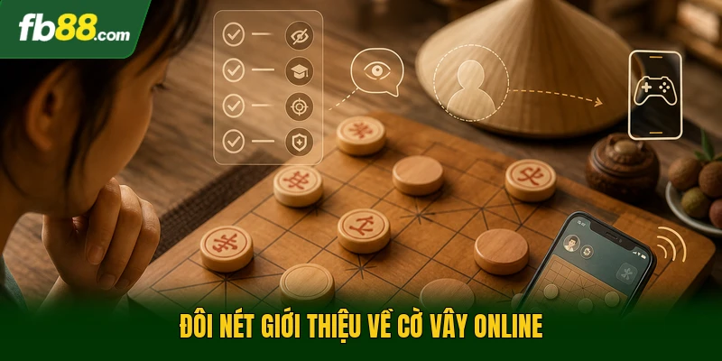 Cờ Vây Online | Trí Tuệ Chiến Lược Dành Cho Người Mới 1 Đôi nét giới thiệu về cờ vây online