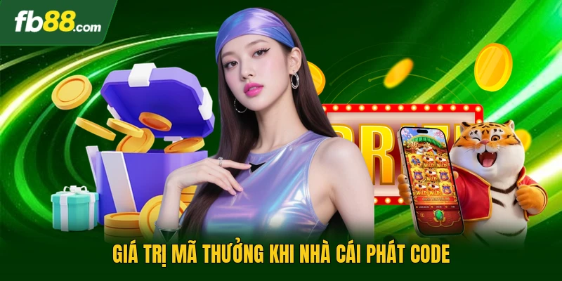 Nhà Cái Phát Code - Hình Thức Nhận Thưởng Giá Trị Tại FB88 1 Giá trị mã thưởng khi nhà cái phát code