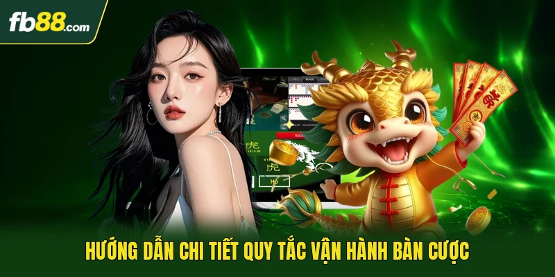 Dragon Tiger Online - Lựa Chọn Giải Trí Trực Tuyến Cuốn Hút 2 Hướng dẫn chi tiết quy tắc vận hành bàn cược