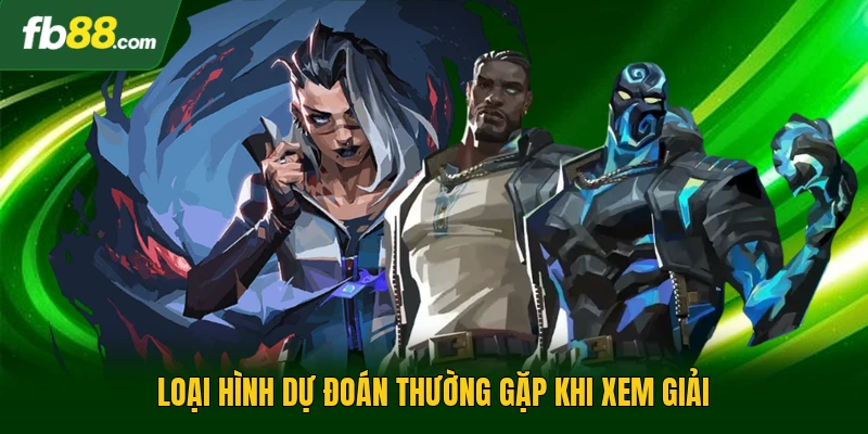 Cá Cược Valorant - Những Bí Quyết Soi Kèo Chuẩn Xác Nhất 1 Loại hình dự đoán thường gặp khi xem giải