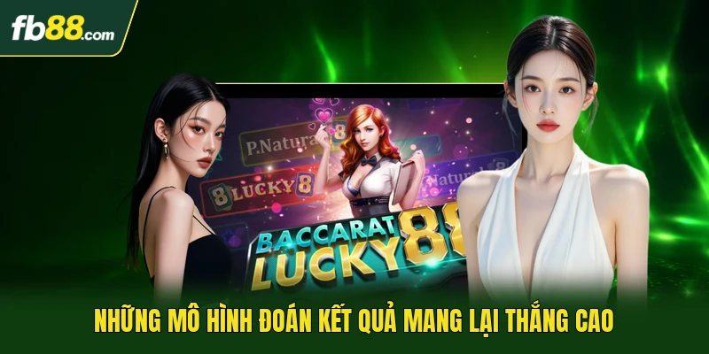 Những mô hình đoán kết quả mang lại thắng cao