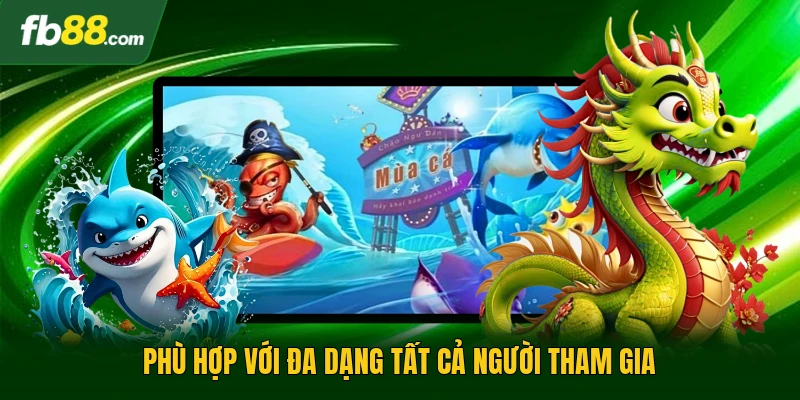 Jili Bắn Cá - Thế Giới Đại Dương Hấp Dẫn Dễ Tiếp Cận 3 Phù hợp với đa dạng tất cả người tham gia