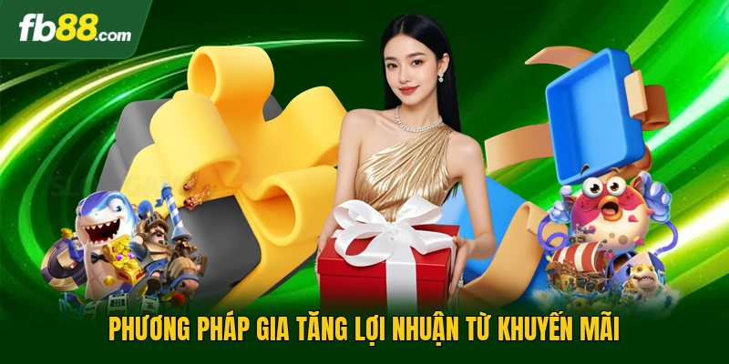 Phương pháp gia tăng lợi nhuận từ khuyến mãi