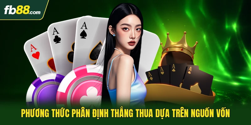 Game Bài Catte - Khám Phá Luật Thống Trị Bàn Chơi Sát Phạt 3 Phương thức phân định thắng thua dựa trên nguồn vốn