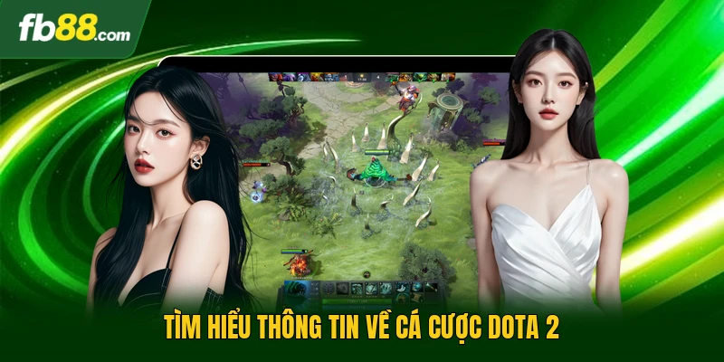Cá Cược Dota 2 - Bí Quyết Chinh Phục Những Trận Đấu Đỉnh Cao 1 Tìm hiểu thông tin về cá cược Dota 2