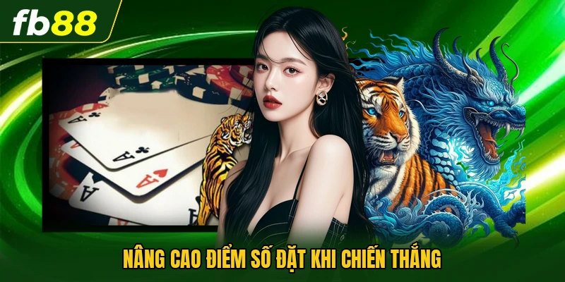 Mẹo Chơi Bài Rồng Hổ | Bí Quyết Chiến Thắng Nhà Cái 3 Nâng cao điểm số đặt khi chiến thắng