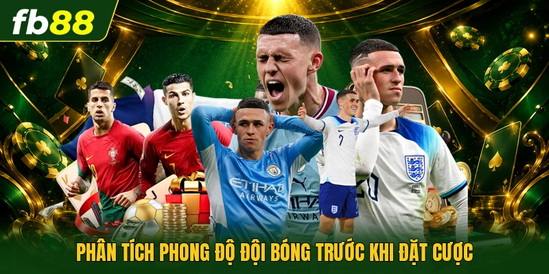 Kèo Cách Biệt Tỷ Số Là Gì - Cách Chơi Hiệu Quả Nhất 3 Phân tích phong độ đội bóng trước khi đặt cược