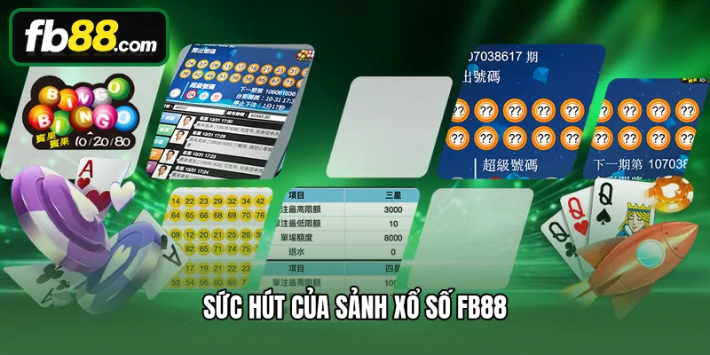 Sức hút của sảnh xổ số FB88