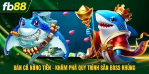 Bắn Cá Nàng Tiên - Khám Phá Quy Trình Săn Boss Khủng