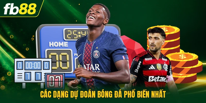 Các dạng dự đoán bóng đá phổ biến nhất