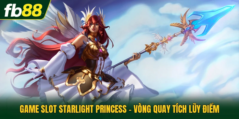 Game Slot Starlight Princess - Vòng Quay Tích Lũy Điểm