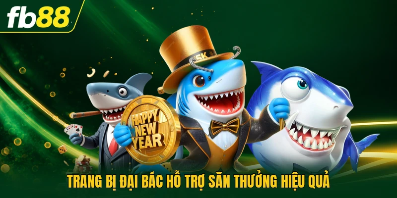 Trang bị đại bác hỗ trợ săn thưởng hiệu quả