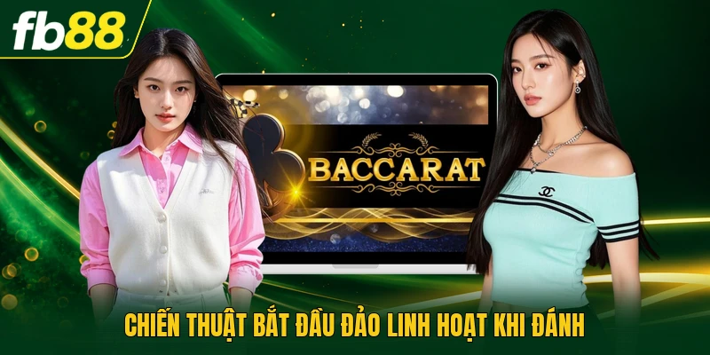 Kinh Nghiệm Chơi Baccarat | Tuyệt Chiêu Đánh Hiệu Quả 3 Chiến thuật bắt đầu đảo linh hoạt khi đánh