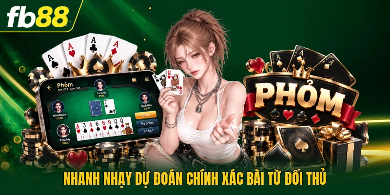 Nhanh nhạy dự đoán chính xác bài từ đối thủ