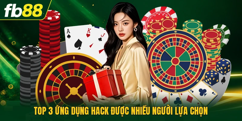 Top 3 ứng dụng hack được nhiều người lựa chọn